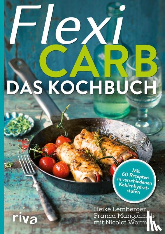 Lemberger, Heike, Mangiameli, Franca, Worm, Nicolai - Flexi-Carb - Das Kochbuch