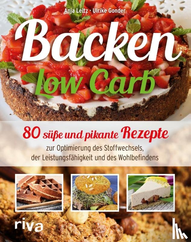Leitz, Anja, Gonder, Ulrike - Backen Low Carb
