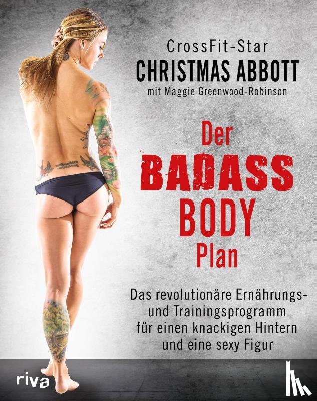 Abbott, Christmas, Greenwood-Robinson, Maggie - Der Badass-Body-Plan