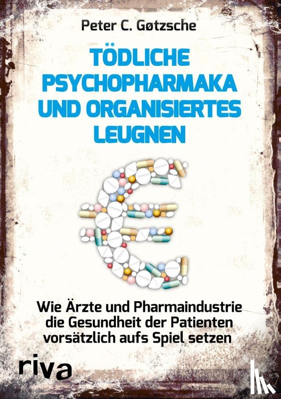 Gøtzsche, Peter C. - Tödliche Psychopharmaka und organisiertes Leugnen