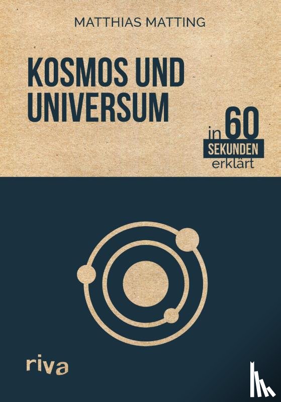 Matting, Matthias - Kosmos und Universum in 60 Sekunden erklärt