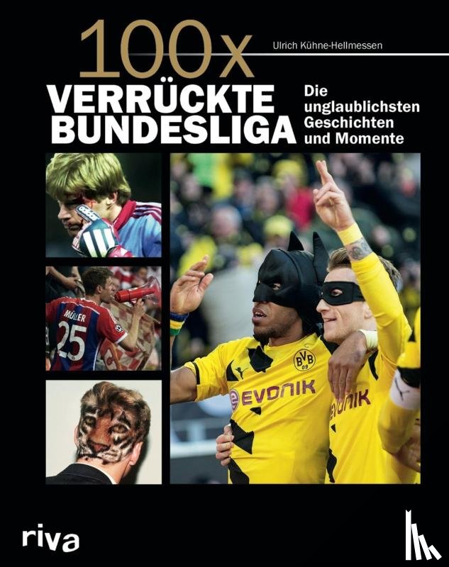 Kühne-Hellmessen, Ulrich - 100x verrückte Bundesliga