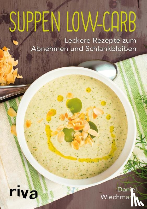 Wiechmann, Daniel - Suppen Low-Carb