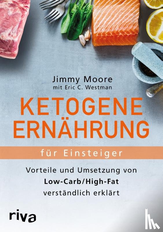 Moore, Jimmy, Westman, Eric C. - Ketogene Ernährung für Einsteiger