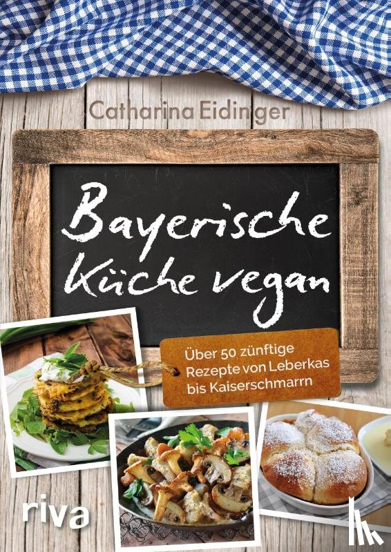 Eidinger, Catharina - Bayerische Küche vegan