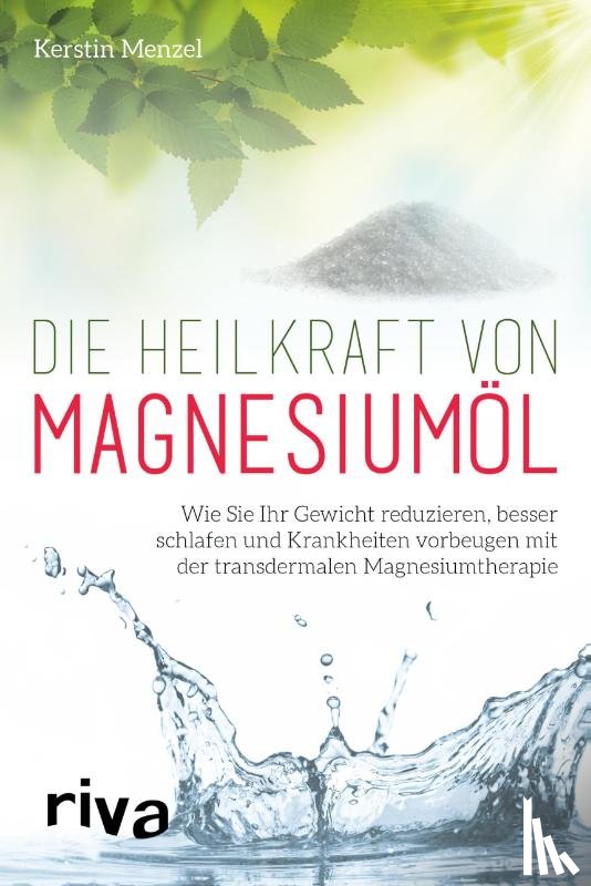Menzel, Kerstin - Die Heilkraft von Magnesiumöl