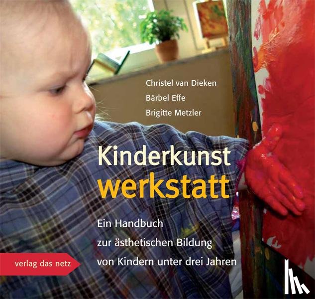 Dieken, Christel van, Effe, Bärbel, Metzler, Brigitte - Kinderkunstwerkstatt