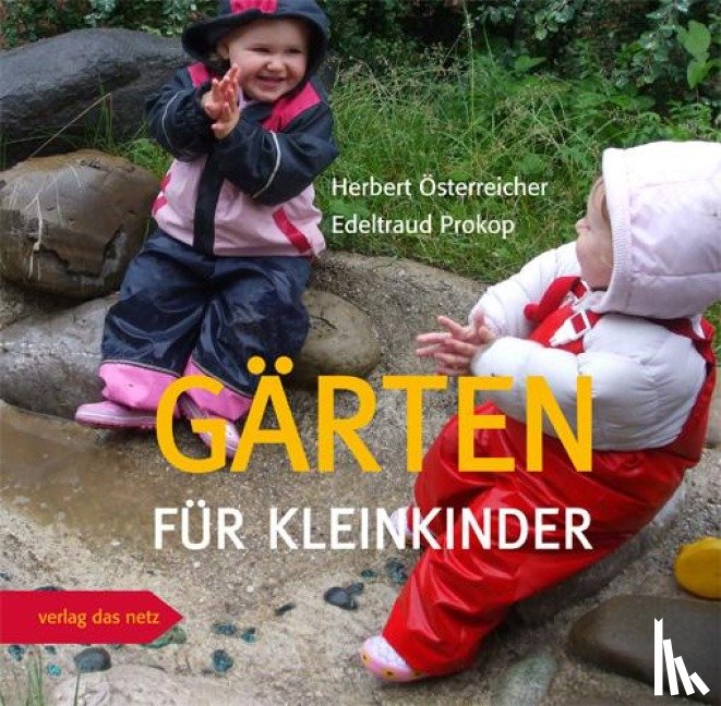 Österreicher, Herbert, Prokop, Edeltraud - Gärten für Kleinkinder