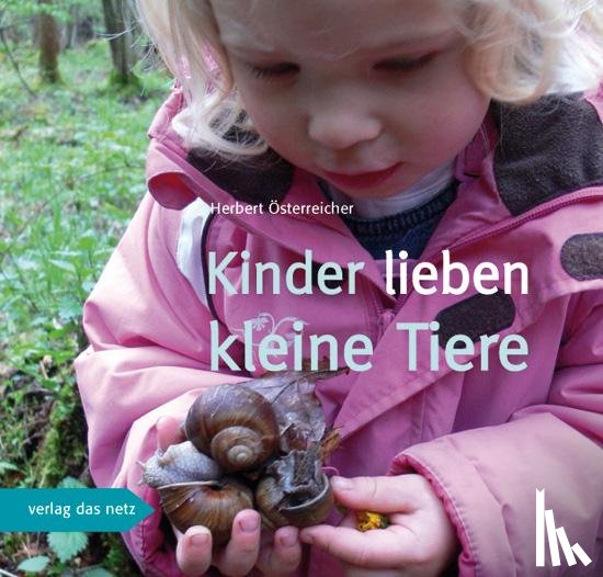 Österreicher, Herbert - Kinder lieben kleine Tiere