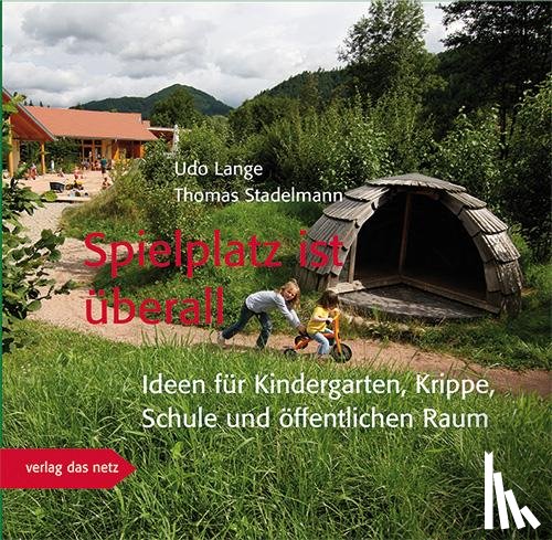 Lange, Udo, Stadelmann, Thomas - Spielplatz ist überall