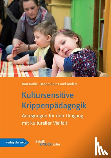 Borke, Jörn, Bruns, Hanna - Kultursensitive Krippenpädagogik