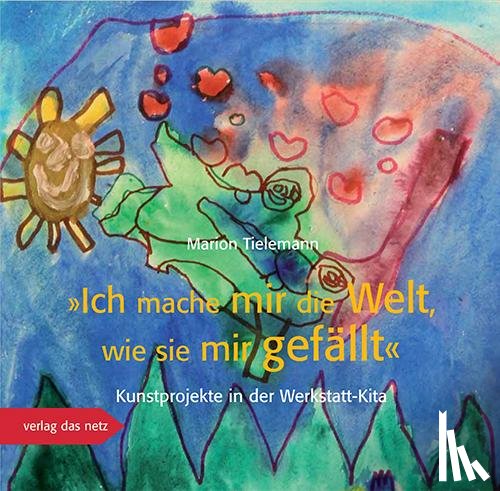  - Ich mache mir die Welt, wie sie mir gefällt