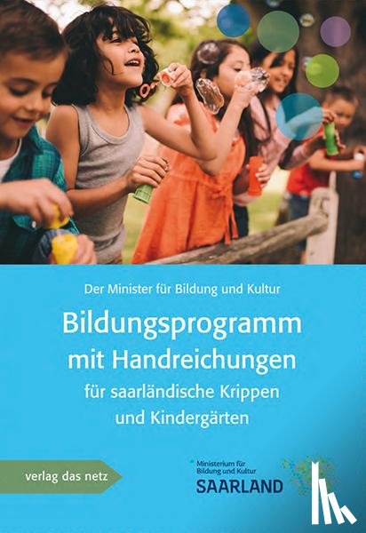  - Bildungsprogramm mit Handreichung für saarländische Krippen und Kindergärten