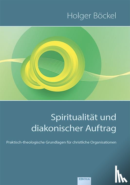 Böckel, Holger - Spiritualität und diakonischer Auftrag