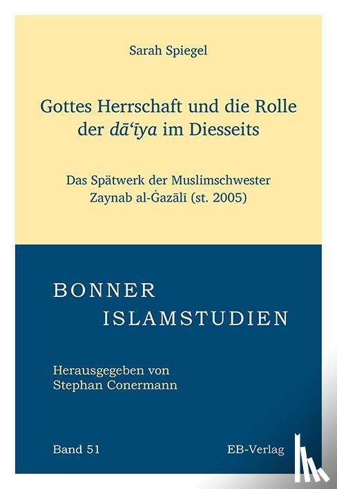 Spiegel, Sarah - Gottes Herrschaft und die Rolle der da'iya im Diesseits