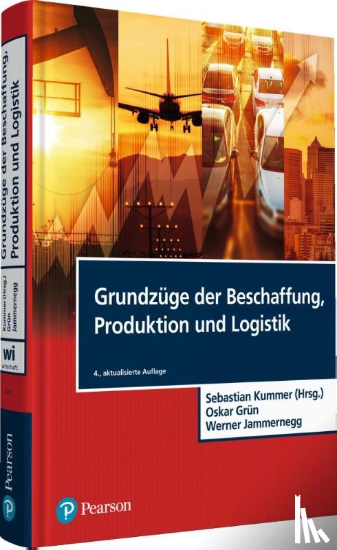 Kummer, Sebastian, Grün, Oskar, Jammernegg, Werner - Grundzüge der Beschaffung, Produktion und Logistik