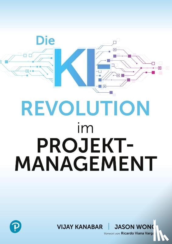 Kanabar, Vijay, Wong, Jason - KI-Revolution im Projektmanagement