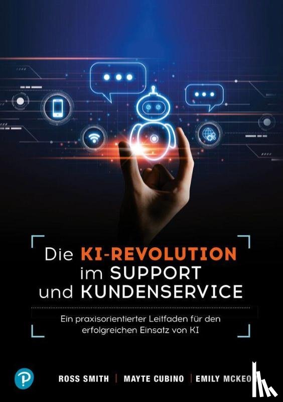 Smith, Ross, Cubino, Mayte, McKeon, Emily - KI-Revolution im Support und Kundenservice