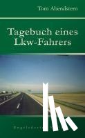 Abendstern, Tom - Tagebuch eines Lkw-Fahrers