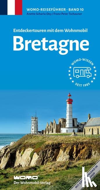 Scharla-Dey, Anette, Tschauner, Franz Peter - Entdeckertouren mit dem Wohnmobil Bretagne