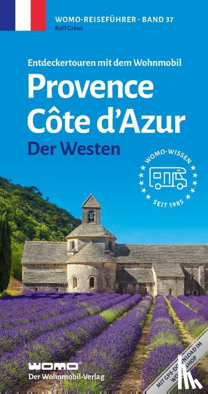 Gréus, Ralf - Entdeckertouren mit dem Wohnmobil Provence Cote d'Azur Der Westen