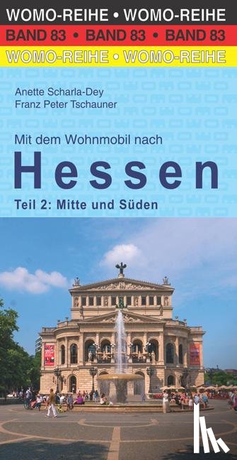 Scharla-Dey, Anette, Tschauner, Franz Peter - Mit dem Wohnmobil nach Hessen