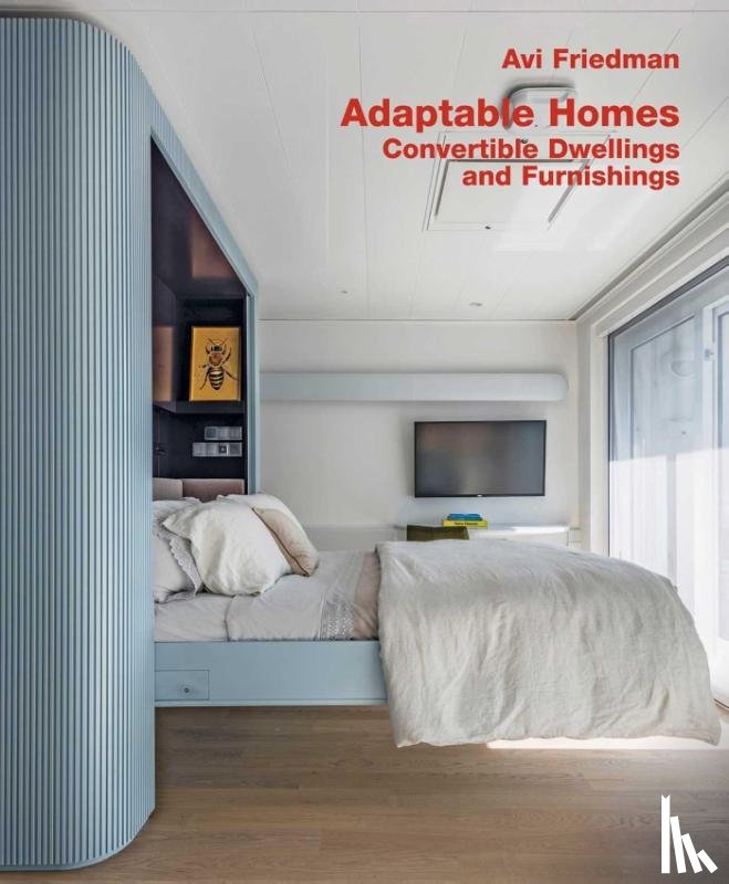Friedman, Avi (Hochschullehrer) - Adaptable Homes. Convertible Dwellings and Furnishings