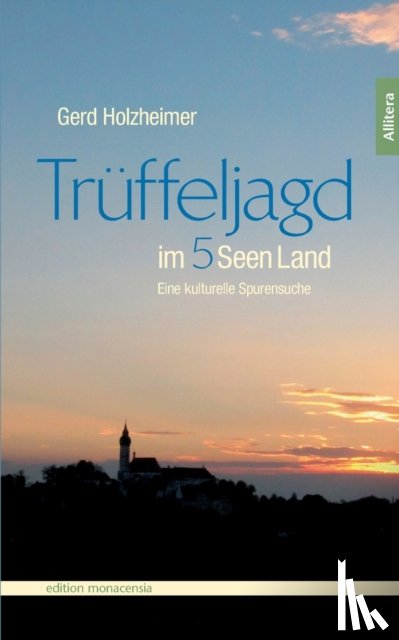 Holzheimer, Gerd - Truffeljagd im Funfseenland