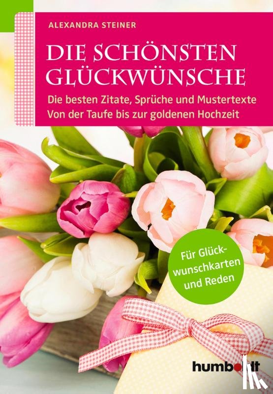 Steiner, Alexandra - Die schönsten Glückwünsche