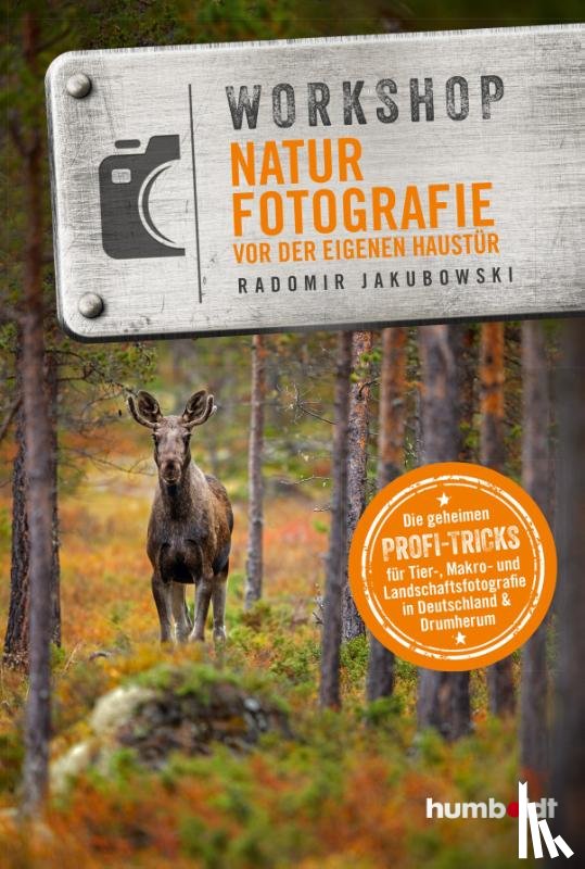 Jakubowski, Radomir - Workshop Naturfotografie vor der eigenen Haustür