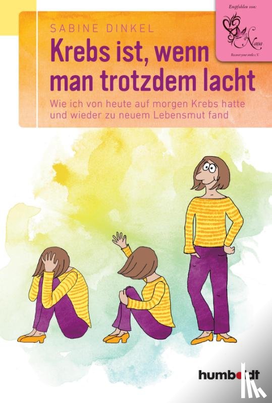 Dinkel, Sabine - Krebs ist, wenn man trotzdem lacht