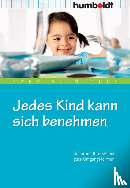 Meyden, Nandine - Jedes Kind kann sich benehmen