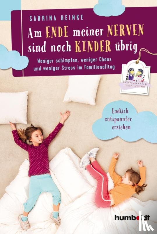 Heinke, Sabrina - Am Ende meiner Nerven sind noch Kinder übrig
