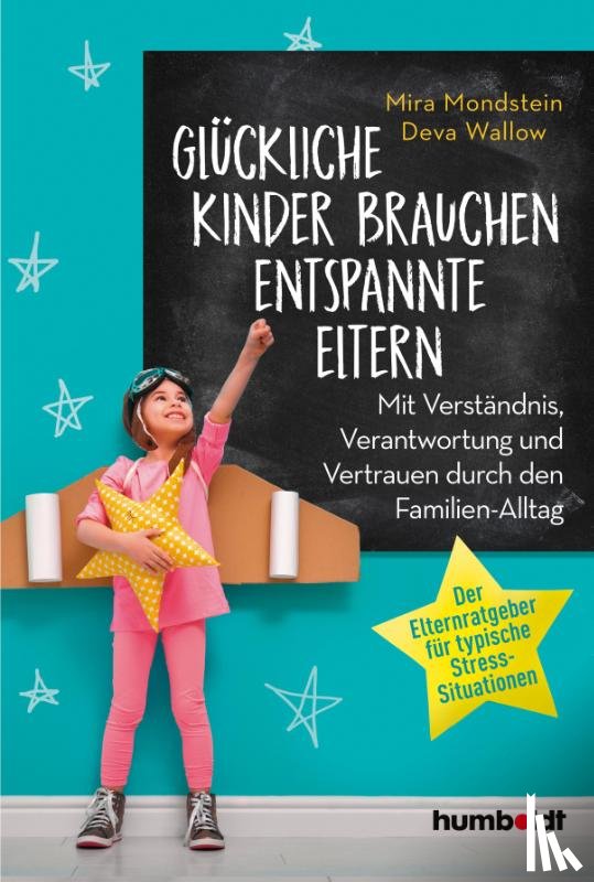 Mondstein, Mira, Wallow, Detlef Deva - Glückliche Kinder brauchen entspannte Eltern