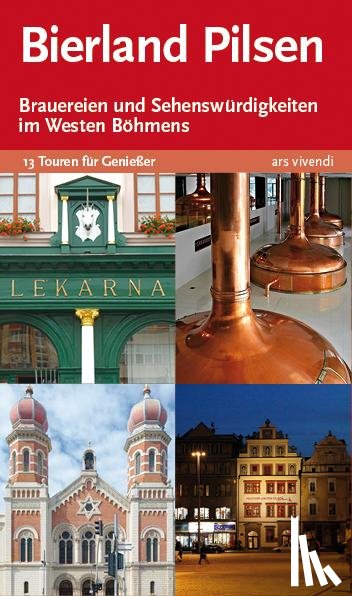 Tannert, Elmar, Droschke, Martin - Bierland Pilsen. 13 Touren zu den Brauereien und Sehenswürdigkeiten im Westen Böhmens