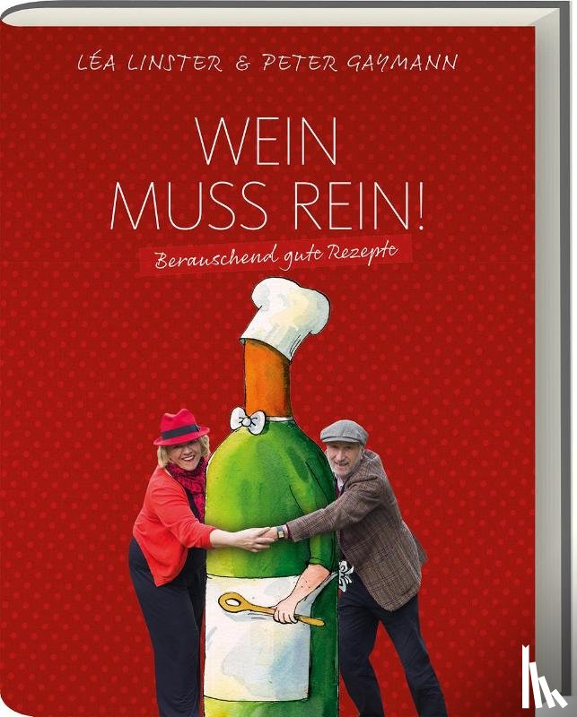 Linster, Léa, Gaymann, Peter - Wein muss rein!