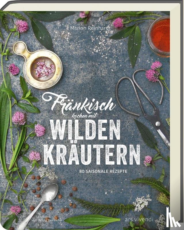 Reinhardt, Marion - Fränkisch kochen mit wilden Kräutern