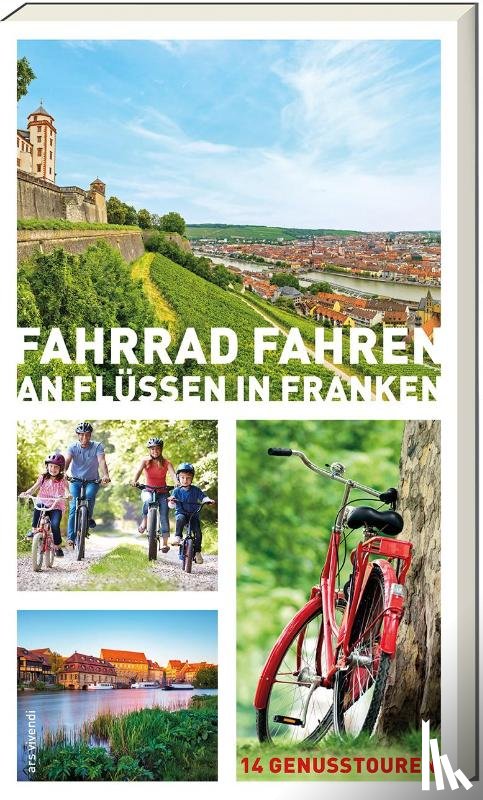 Arenz, Helwig, Arenz, Sigrun, Bronnenmeyer, Veit, Fehn, Jonas - Fahrrad fahren an Flüssen in Franken