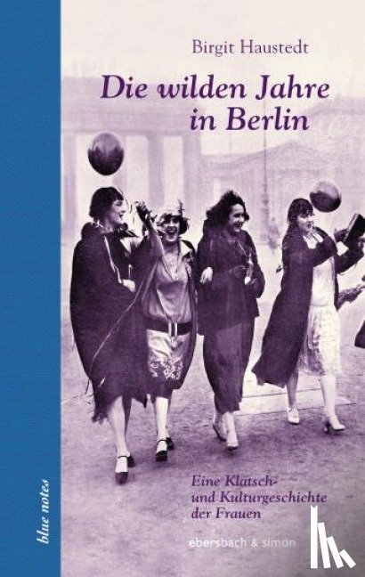 Haustedt, Birgit - Die wilden Jahre in Berlin