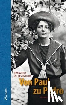 Reventlow, Franziska zu - Von Paul zu Pedro