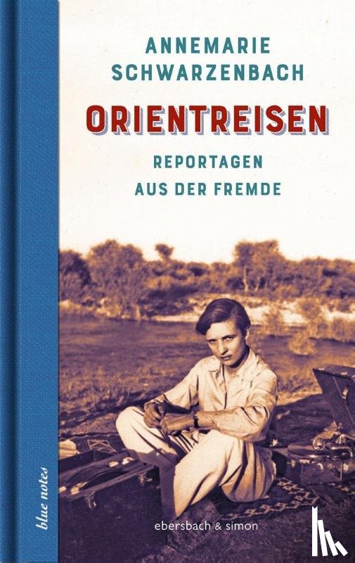 Schwarzenbach, Annemarie - Orientreisen