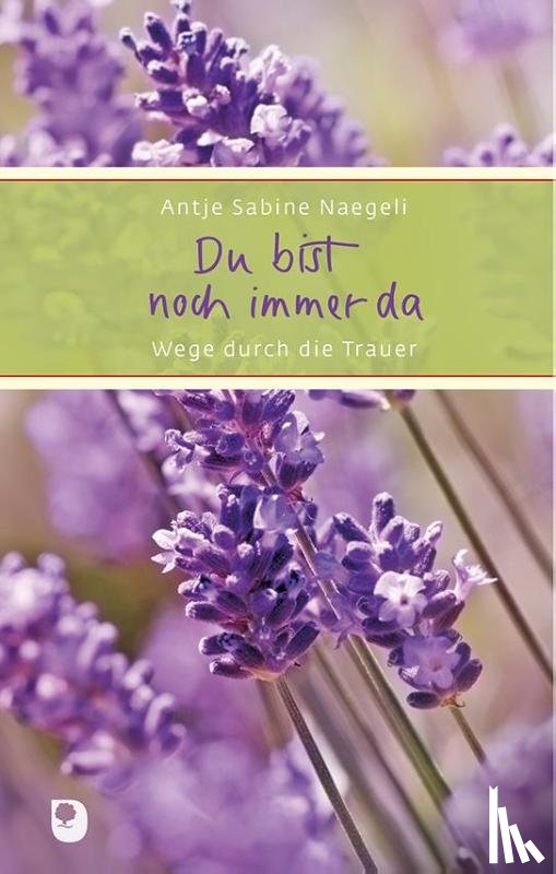 Naegeli, Antje Sabine - Du bist noch immer da