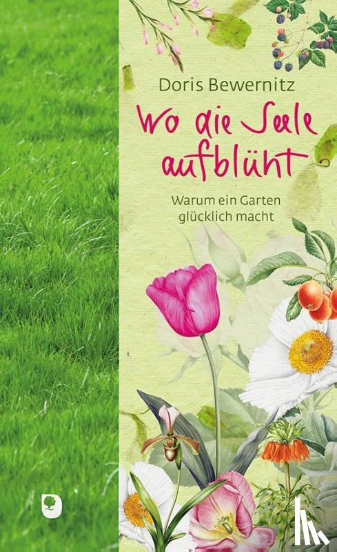 Bewernitz, Doris - Wo die Seele aufblüht