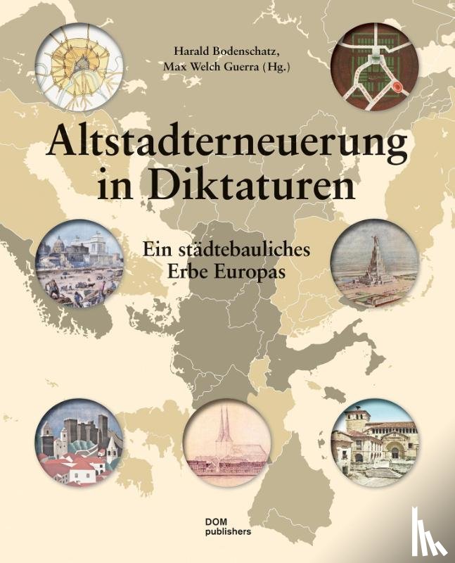 Bodenschatz, Harald, Oppen, Christian von, Ott, Steffen, Post, Christiane - Altstadterneuerung in Diktaturen