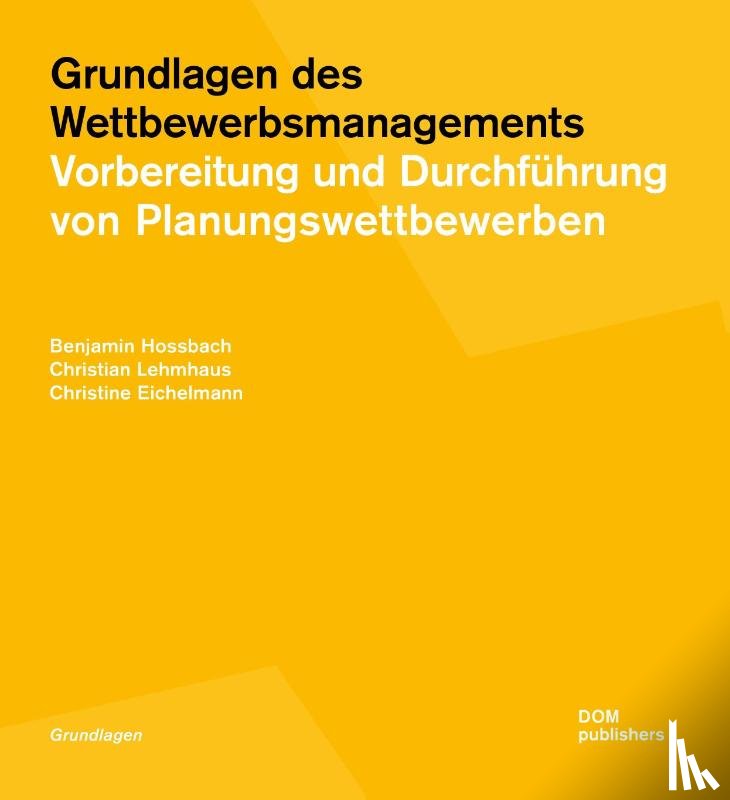 Hossbach, Benjamin, Lehmhaus, Christian, Eichelmann, Christine - Grundlagen des Wettbewerbsmanagements