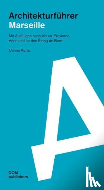 Kurta, Carina - Marseille. Architekturführer