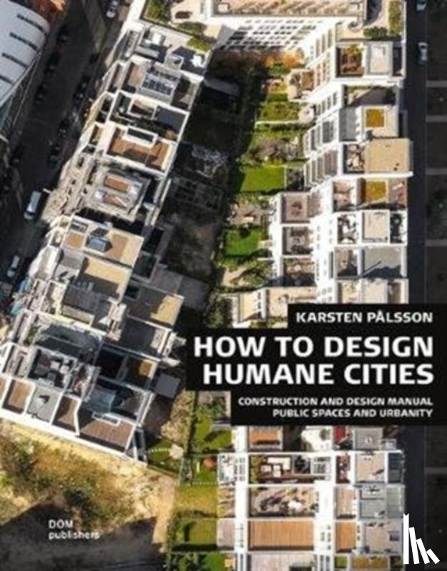 Karsten Palsson - How to Design Humane Cities: Public Spaces and Urbanity