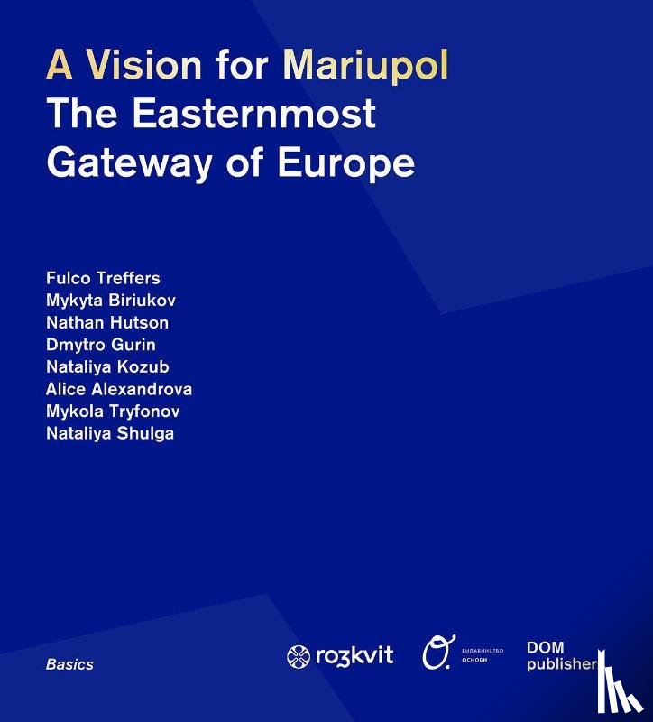 Urban Coalition for Ukraine, Ro3kvit, Treffers, Fulco, Birlukov, Mykyta, Hutson, Nathan - A Vision for Mariupol