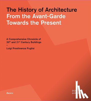 Puglisi, Luigi Prestinenza - The History of Architecture: From the Avant-Garde Towards the Present
