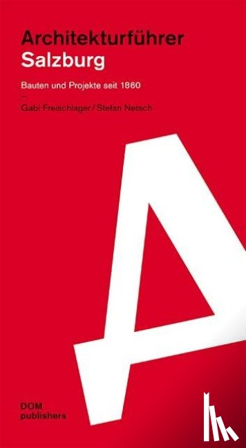 Freischlager, Gabi, Netsch, Stefan - Salzburg. Architekturführer